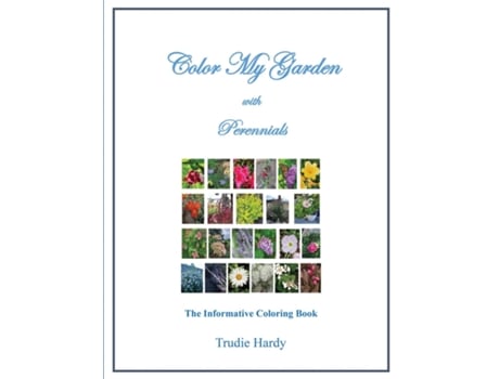 Livro Color My Garden with Perennials The Informative Coloring Book de Trudie Hardy (Inglês)
