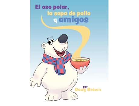 Livro El Oso Polar, La Sopa De Pollo Y Amigos De Brown, Doug Et Al. (inglês)