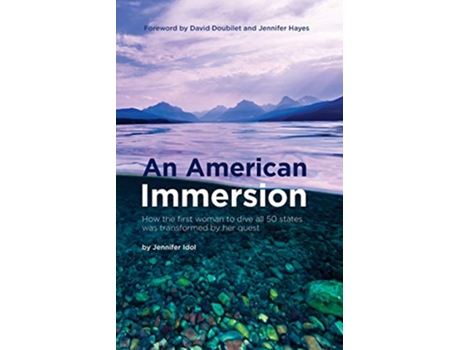 Livro An American Immersion How the first woman to dive all 50 states was transformed by her quest de Jennifer Idol (Inglês)