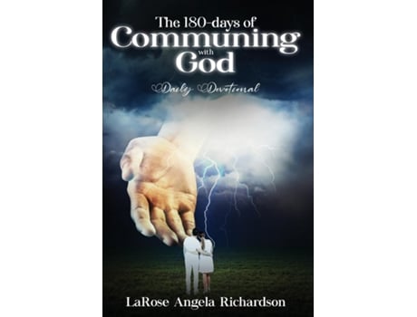 Livro The 180-days Of Communing With God Daily Devotional De Larose Richardson (inglês)