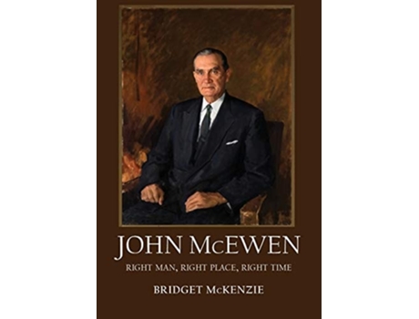 Livro John Mcewen The Right Man, Right Place, Right Time De Bridget Mckenzie (inglês)
