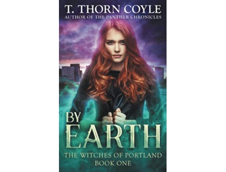 Livro By Earth The Witches of Portland de T Thorn Coyle (Inglês)