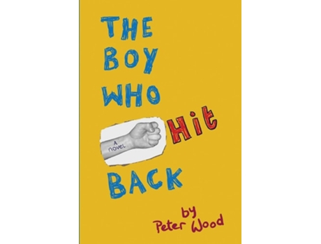 Livro The Boy Who Hit Back De Peter Wood (inglês)