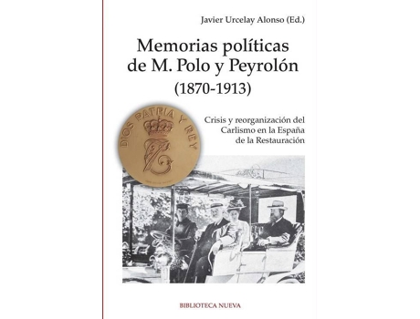 Livro Memorias Politicas De M, Polo Peyrolon (1870-1913) de Javier Urcelay Alonso