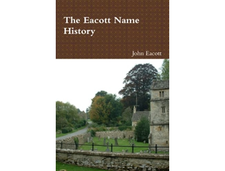 Livro The Eacott Name History de john eacott (Inglês)