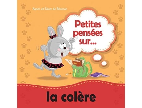 Livro Petites Pensées Sur La Colère Apprendre À Gérer La Colère De Agnes De Bezenac E Salem De Bezenac (francês)