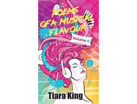 Livro Poems Of A Musical Flavour Volume 6 De Tiara King (inglês)