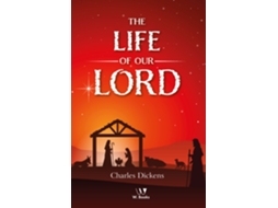 Livro The Life Of Our Lord De Charles Dickens (português Do Brasil)