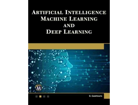 Livro Artificial Intelligence, Machine Learning, and Deep Learning de Oswald Campesato (Inglês)