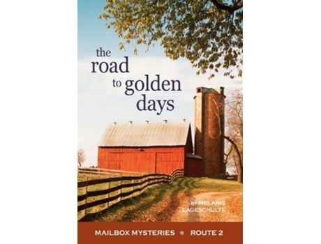 Livro The Road to Golden Days de Melanie Lageschulte (Inglês - Capa Dura)