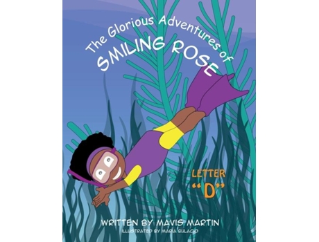 Livro The Glorious Adventures Of Smiling Rose Letter Quotdquot De Mavis Martin (inglês)