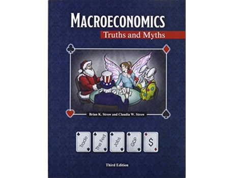 Livro Macroeconomics Truths and Myths de Claudia Strow e Brian Strow (Inglês)