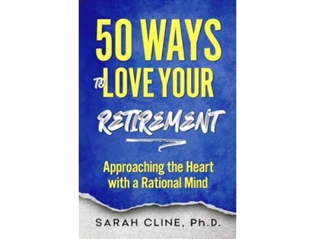 Livro 50 Ways to Love Your Retirement de Sarah Cline (Inglês)