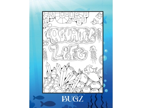 Livro Aquatic Life Coloring Book - Expanded Distribution de Bugz (Inglês)