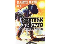 Livro EL CARTEL DE CINE EN EL WESTERN EUROPEO EL SPAGUETTI WESTERN de Bienvenido Llopis Trillo (Espanhol)
