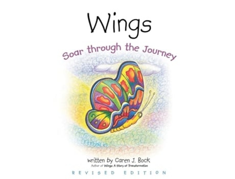 Livro Wings Soar Through The Journey De Caren J Bock (inglês)