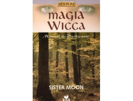 Livro Magia Wicca - Manual Do Praticante de Sister Moon .
