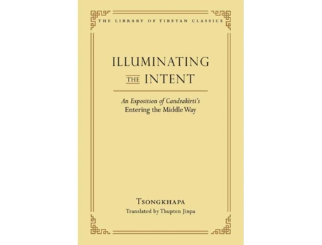Livro illuminating the intent de je tsongkhapa,thupten jinpa langri (inglês)