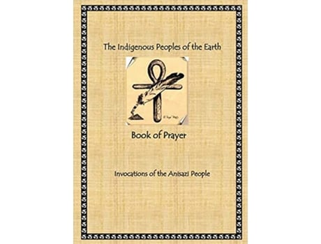 Livro The Indigenous Peoples of the Earth Book of Prayer de Radine America (Inglês)