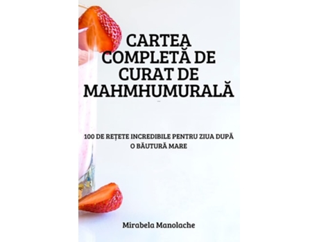 Livro Cartea Completa De Curat De Mahmhumurala De Mirabela Manolache (romeno)