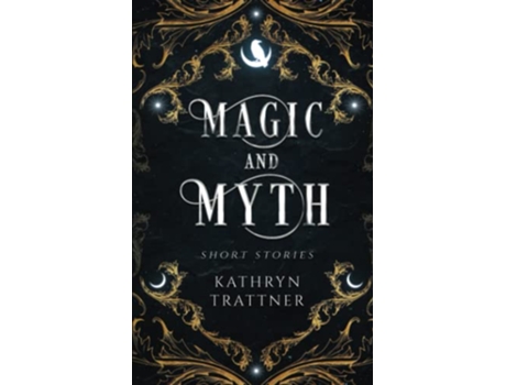 Livro Magic and Myth Short Stories de Kathryn Trattner (Inglês)