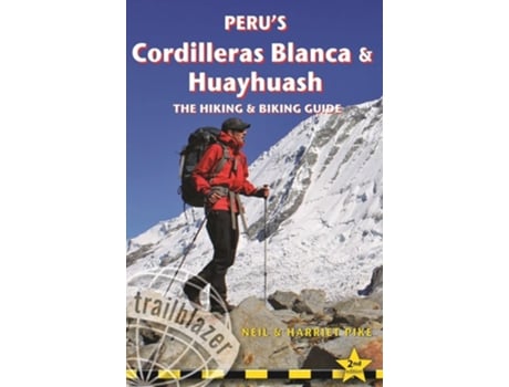 Livro Perus Cordilleras Blanc amp Huayhuash - The Hiking amp Biking Guide de Neil Pike e Harriet Pike (Inglês)