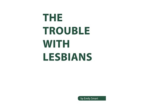 Livro The Trouble with Lesbians de Emily Smart (Inglês)