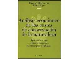 Livro Análisis Económico De Los Costes De Conservación De La Naturaleza. Aplicación A Dos Espacios De Conservación De La Naturaleza De Monegros Y Pirineos de Ramón Barberán e Pilar Egea (Espanhol)