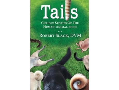 Livro Tails de Robert Slack DVM (Inglês)