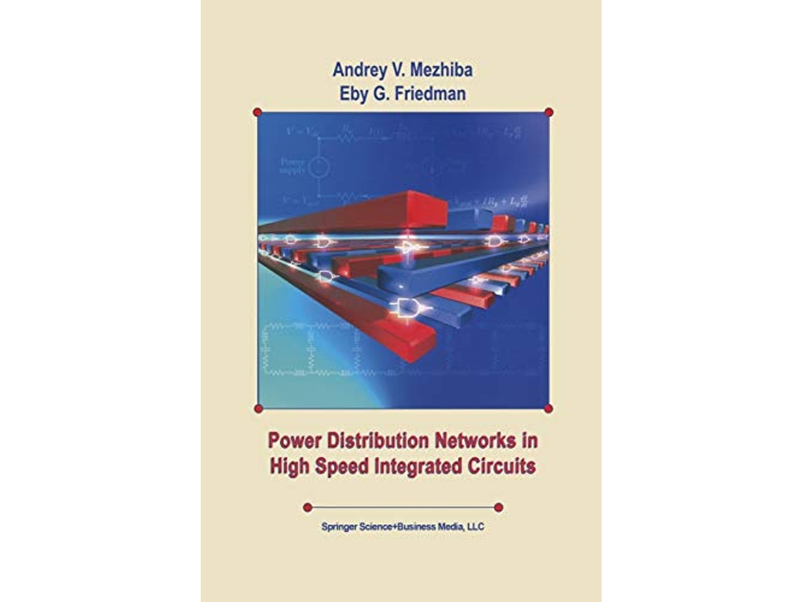 Livro Power Distribution Networks in High Speed Integrated Circuits de Andrey Mezhiba Eby G Friedman (Inglês)