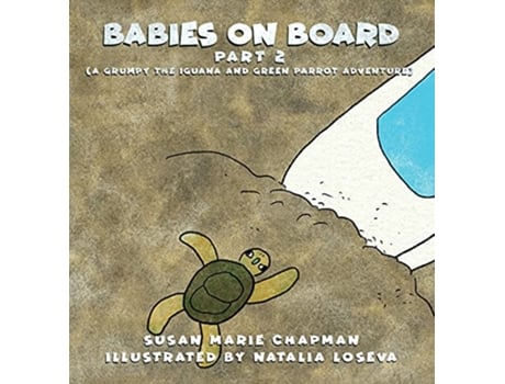 Livro Babies on Board Part 2 Grumpy the Iguana and Green Parrot Adventures de Susan Marie Chapman (Inglês)