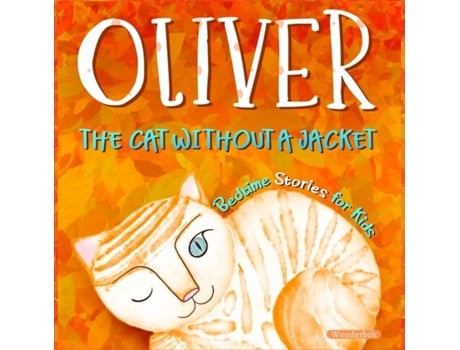 Livro Oliver The Cat Without A Jacket Bedtime Stories For Kids De Wonderbok Publishing (inglês)