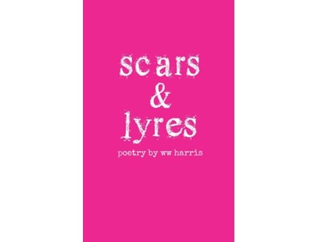 Livro Scars Amp Lyres De Ww Harris (inglês)