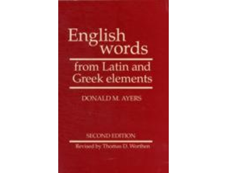Livro english words from latin and greek elements de donald m. ayers,thomas d. worthen,r. l. cherry (inglês)
