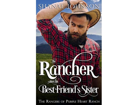 Livro The Rancher takes his Best Friends Sister de Shanae Johnson (Inglês)