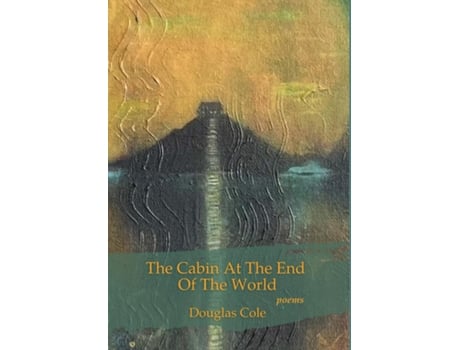 Livro The Cabin at the End of the World de Douglas Cole (Inglês - Capa Dura)