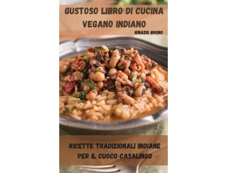 Livro Gustoso Libro Di Cucina Vegano Indiano De Ignazio Bruno (inglês)