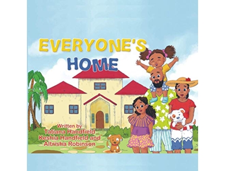 Livro Everyones Home de Tatiana Handfield Keshia Handfield Altrisha Robinson (Inglês)