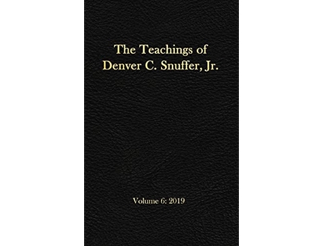 Livro The Teachings of Denver C Snuffer Jr Volume 6 2019 Readers Edition Hardback 6 x 9 in de Denver C Snuffer (Inglês - Capa Dura)