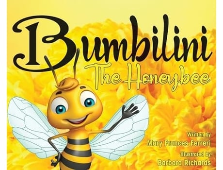 Livro Bumbilini The Honeybee de Mary Frances Ferreri (Inglês - Capa Dura)