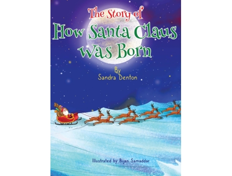 Livro A Story Of How Santa Claus Was Born De Sandra Denton (inglês)
