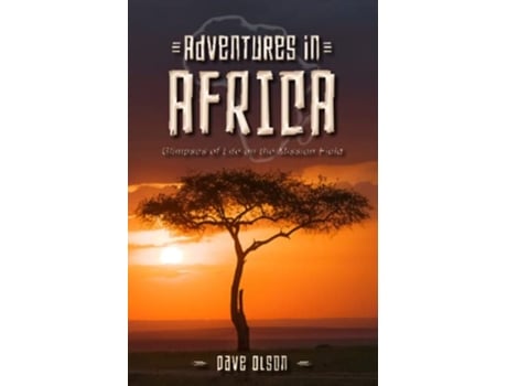 Livro Adventures in Africa Glimpses of Life on the Mission Field de Dave Olson (Inglês)