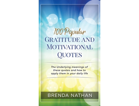 Livro 100 Popular Gratitude And Motivational Quotes De Brenda Nathan (inglês)