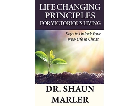 Livro Life Changing Principles For Victorious Living De Shaun Marler (inglês)