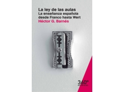 Livro La Ley De Las Aulas. La Enseñanza Española Desde Franco Hasta Wert de Héctor Barnés (Espanhol)