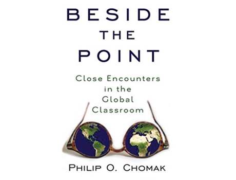 Livro Beside the Point Close Encounters in the Global Classroom de Philip O Chomak (Inglês)