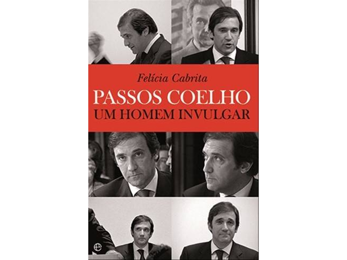 Livro Passos Coelho Um Homem Invulgar de Felícia Cabrita (Português)