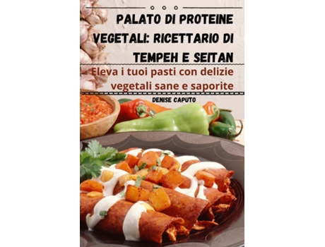 Livro Palato di proteine vegetali ricettario di tempeh e seitan de Denise Caputo (Inglês)