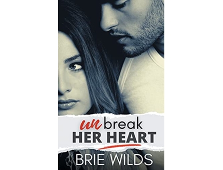 Livro Unbreak Her Heart De Brie Wilds (inglês)