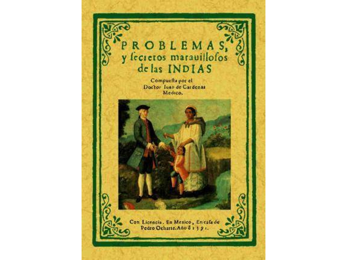 Livro Problemas Y Secretos Maravillosos De Las Indias de Juan de Cárdenas (Espanhol)